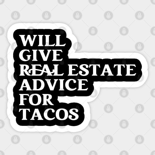 Funny Real Estate Agent Saying Will Give Real Estate Advice For Tacos Sticker by Nisrine